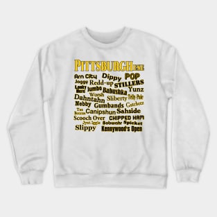 Pittsburghese - The Unique Language of Western Pennsylvania Crewneck Sweatshirt